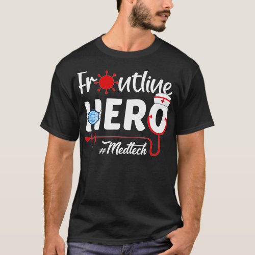 Frontline Hero Med Tech  Frontline Worker  T_Shirt