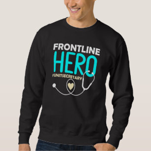 Frontline Hero Medical Unit Secretary Stethoscope Sweatshirt