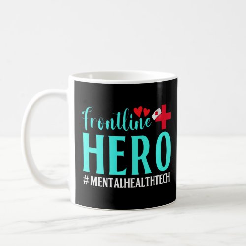 Frontline Hero Mental Health Tech Worker Frontline Coffee Mug