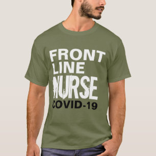 Frontline Nurse Covid 19 Coronavirus Typography T-Shirt