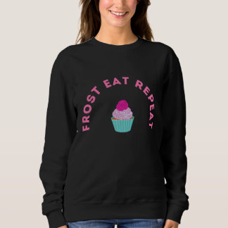 Frost Eat Repeat Cupcake Design Sweatshirt