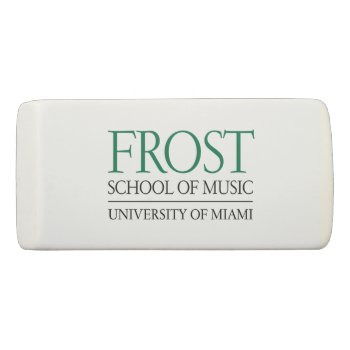 Frost School Of Music Eraser by frostschoolofmusic at Zazzle