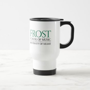 Frost School Of Music Logo 2 Travel Mug by frostschoolofmusic at Zazzle