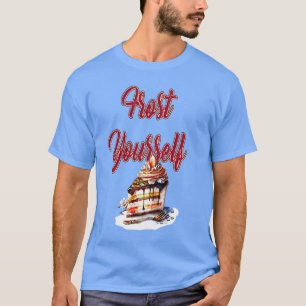 Frost Yourself T-Shirt
