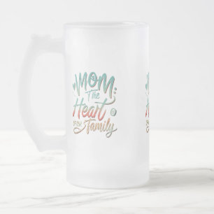 Frosted Glass Mug 16 oz - "Mom: The Heart of Our
