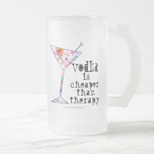 FROSTED STEIN - VODKA IS CHEAPER THAN THERAPY