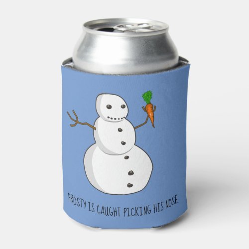 Frosty is caught picking his nose  can cooler