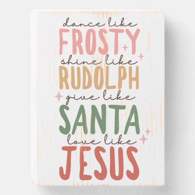Frosty Rudolph Santa Jesus Christmas Saying  Wooden Box Sign (Front Vertical)