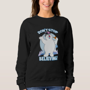 Frosty The Snowman Don't Stop Believing   Sweatshirt