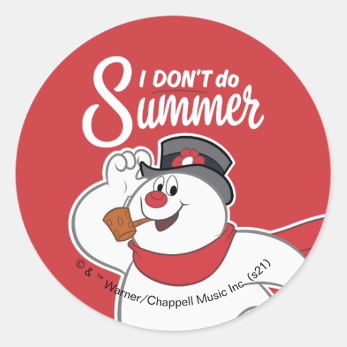 Frosty the Snowman  I Dont Do Summer Classic Round Sticker