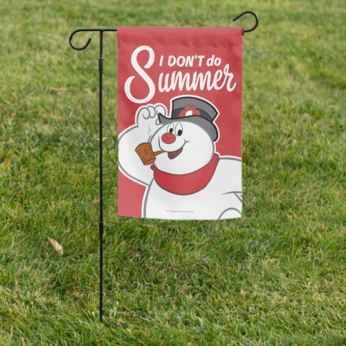 Frosty the Snowman  I Dont Do Summer Garden Flag