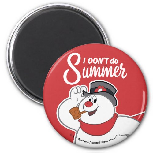 Frosty the Snowman  I Dont Do Summer Magnet