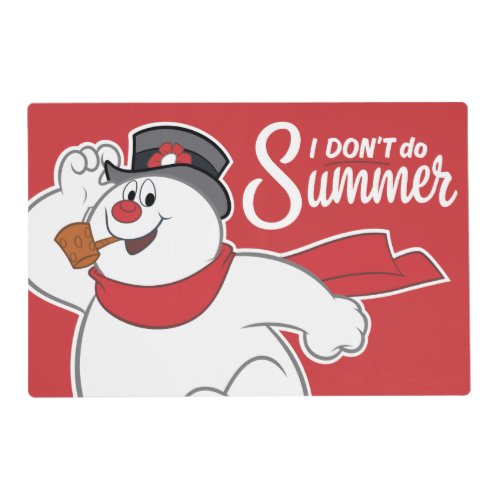 Frosty the Snowman  I Dont Do Summer Placemat