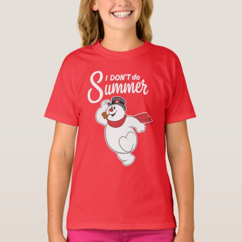 Frosty the Snowman  I Dont Do Summer T_Shirt