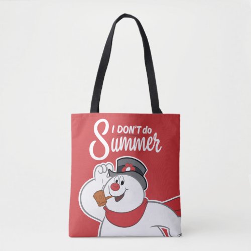 Frosty the Snowman  I Dont Do Summer Tote Bag