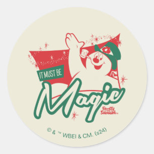 Frosty the Snowman - It Must Be Magic Classic Round Sticker