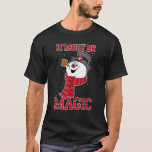 Frosty The Snowman It Must Be Magic T-Shirt