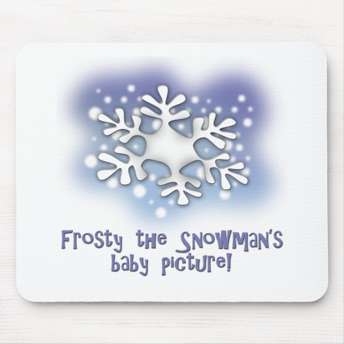 Frosty the snowman's baby pictures mouse pad