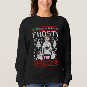 Frosty The Swoleman Christmas Workout Snowman Gym Sweatshirt