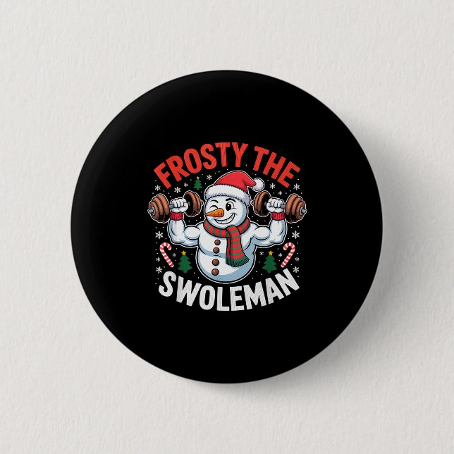 Frosty The Swoleman Funny Gym Swole Bro Snowman  Button (Front)