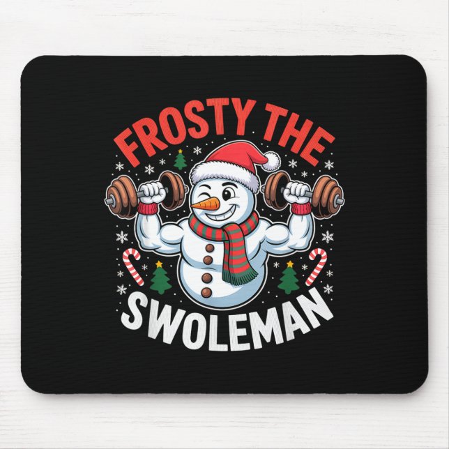 Frosty The Swoleman Funny Gym Swole Bro Snowman  Mouse Pad (Front)