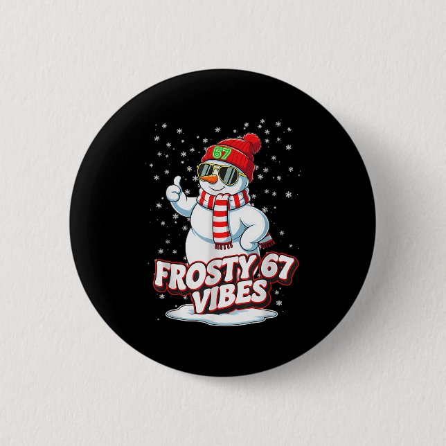 Frosty Vibes 67 Snowman For Winter - Six Seven Mem Button (Front)