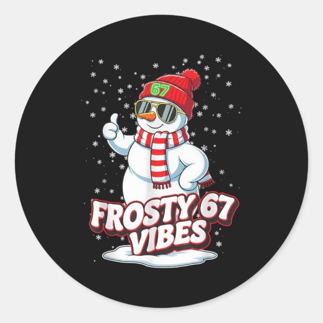 Frosty Vibes 67 Snowman For Winter - Six Seven Mem Classic Round Sticker (Front)