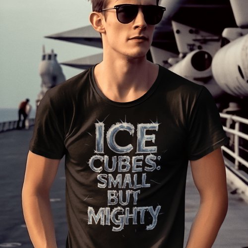 Frosty Warriors Ice Cubes Small But Mighty T_Shirt