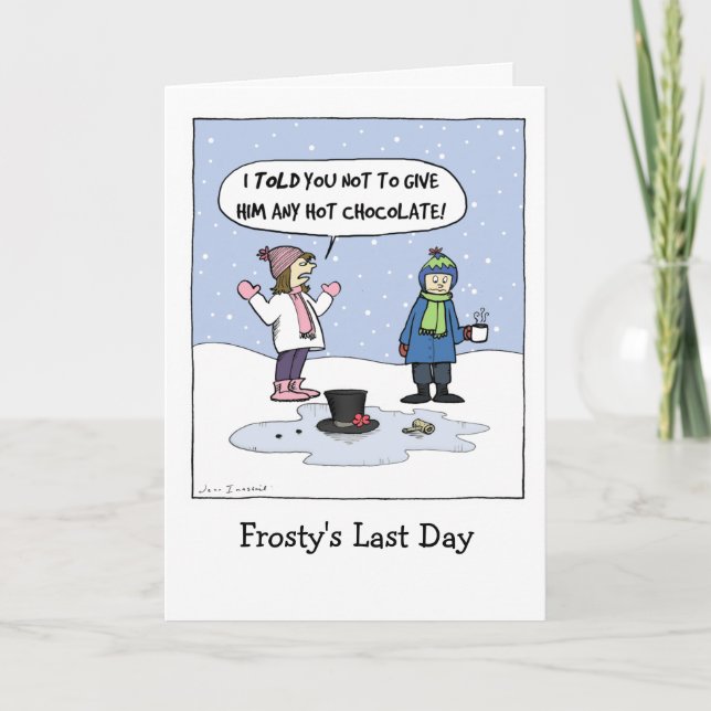"Frosty's Last Day" Humorous Christmas | Funny Holiday Card (Front)
