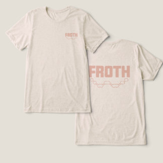 Froth  Tri-Blend shirt