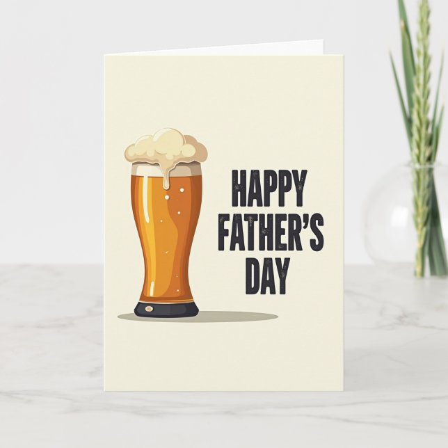 Frothy Beer Fathers Day Card (Front)