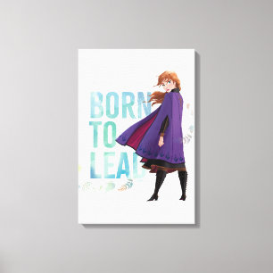 Frozen 2: Anna   Born To Lead Canvas Print