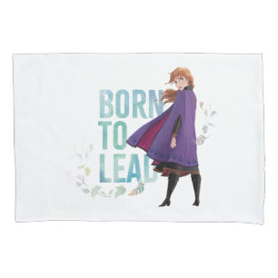 Frozen 2: Anna Born To Lead Pillow Case