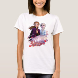 Frozen 2: Anna &amp; Elsa | My Destiny&#39;s Calling T-Shirt