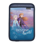 Frozen 2: Elsa & Anna | Destiny Awaits! iPad Mini Sleeve (Front)