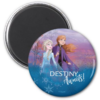 Frozen 2: Elsa & Anna | Destiny Awaits! Magnet by frozen at Zazzle