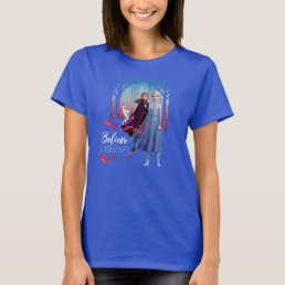 Frozen 2: Elsa, Anna, &amp; Olaf | Believe T-Shirt
