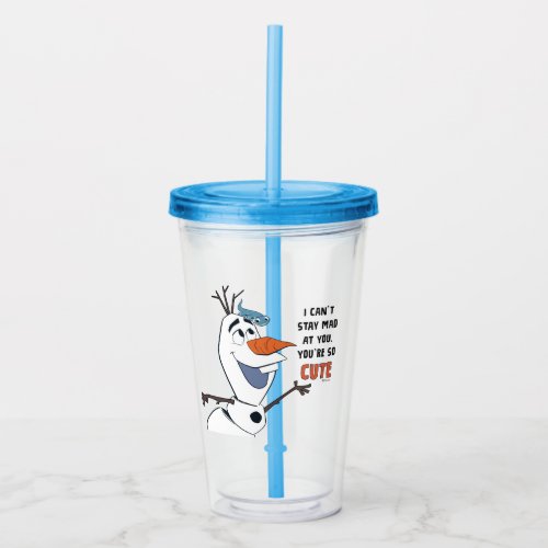 Frozen 2  Olaf  Bruni I Cant Stay Mad At You Acrylic Tumbler