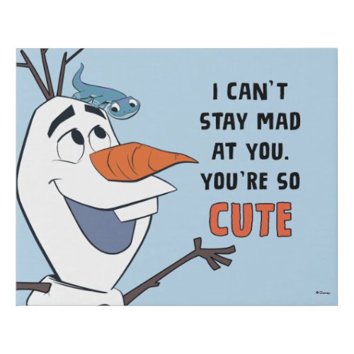 Frozen 2  Olaf  Bruni I Cant Stay Mad At You Faux Canvas Print