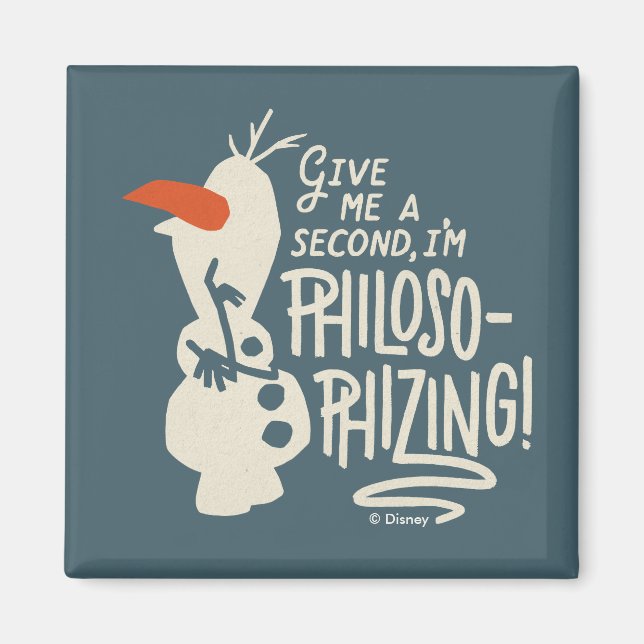 Frozen 2: Olaf | I'm Philosophizing! Magnet (Front)
