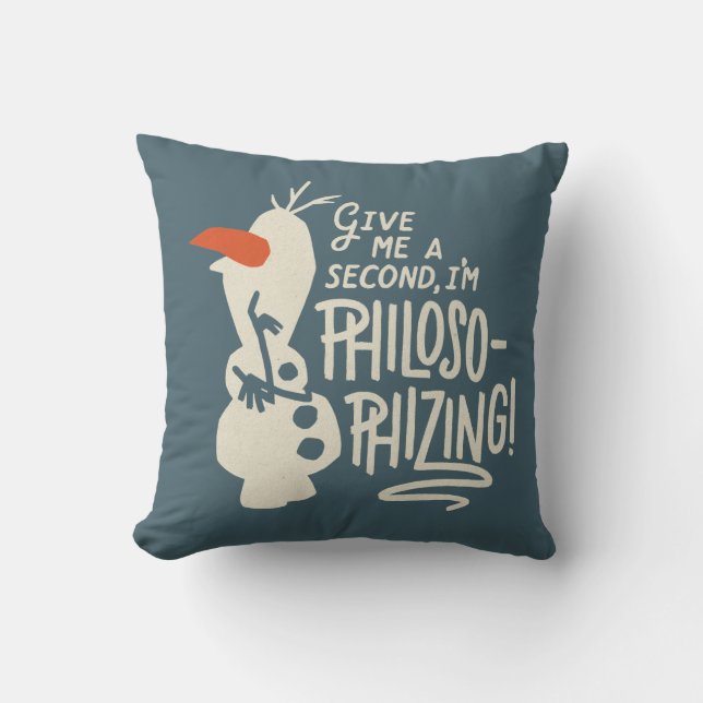 Frozen 2: Olaf | I'm Philosophizing! Throw Pillow (Front)