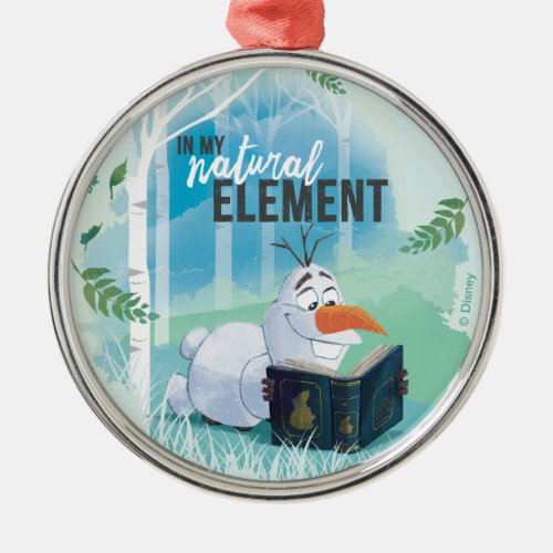 Frozen 2 Olaf  In My Natural Element Metal Ornament