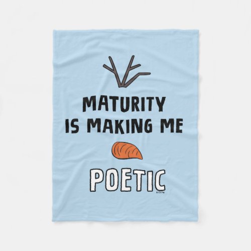 Frozen 2  Olaf Maturity Is Making Me Poetic Fleece Blanket