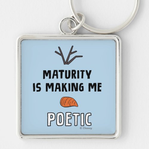 Frozen 2  Olaf Maturity Is Making Me Poetic Keychain
