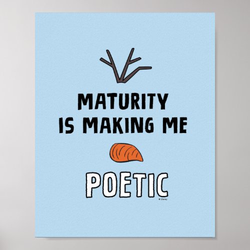 Frozen 2  Olaf Maturity Is Making Me Poetic Poster