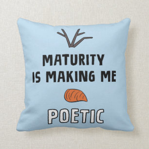 Frozen 2 Olaf "Maturity Is Making Me Poetic" Throw Pillow