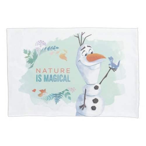 Frozen 2 Olaf  Nature Is Magical Pillow Case