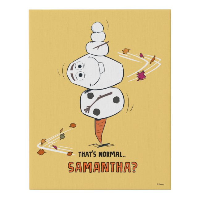 Frozen 2 | Olaf "That's Normal… Samantha?" Faux Canvas Print (Front)