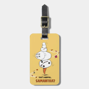 Frozen 2 Olaf "That's Normal… Samantha?" Luggage Tag