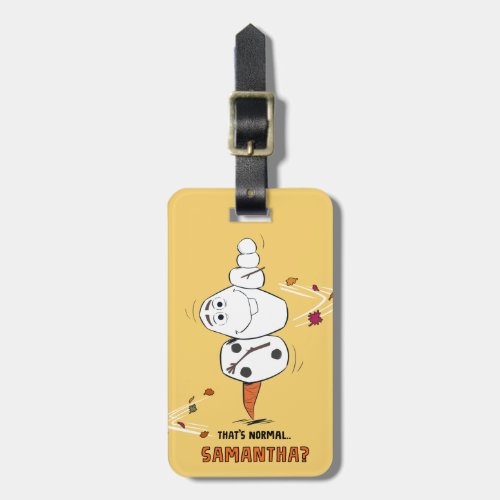 Frozen 2  Olaf Thats Normalâ Samantha Luggage Tag